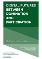 Cover: Digital Futures between Domination and Participation